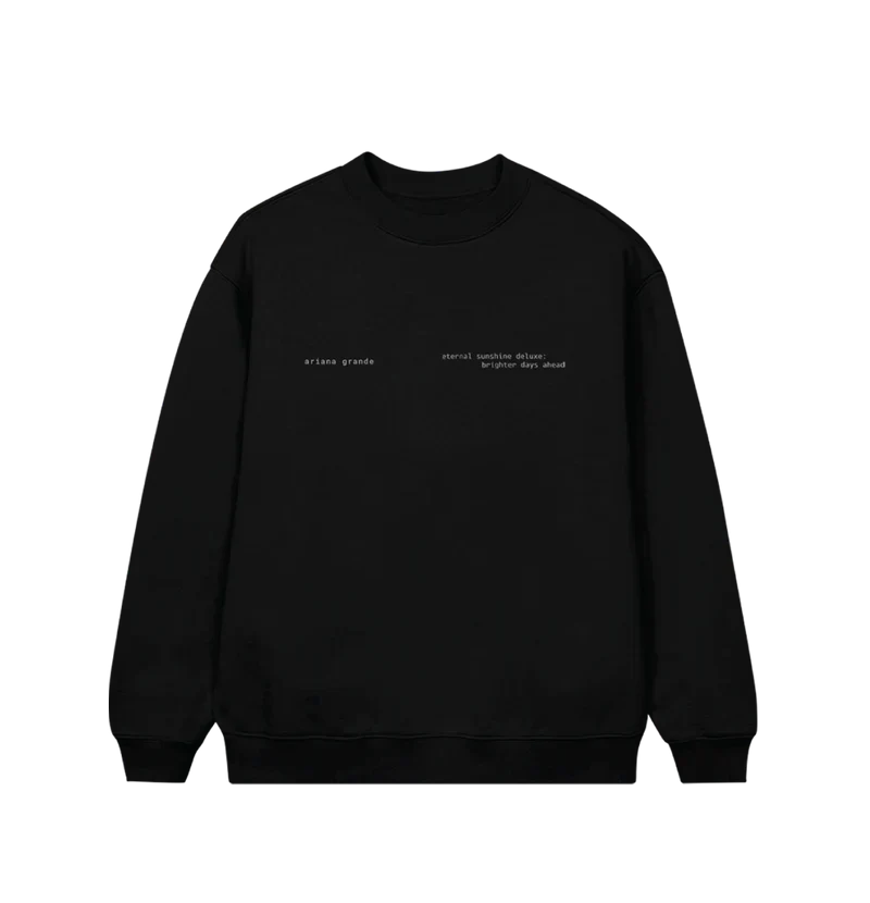 Black Ariana Grande Brighter Days Ascend crewneck with minimalist eternal sunshine deluxe brighter days ahead chest text